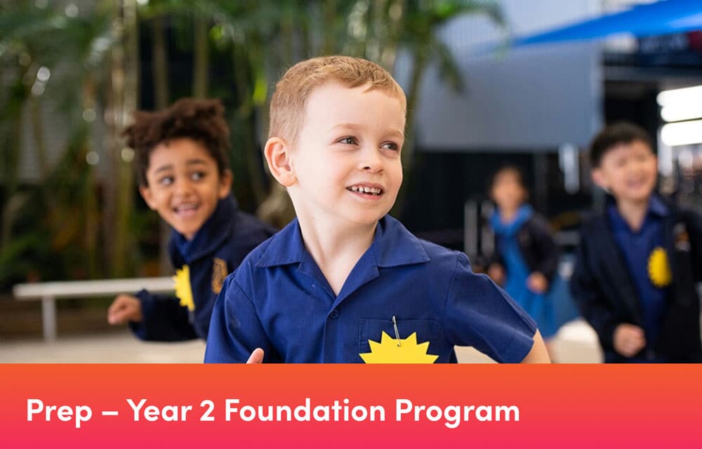 Prep – Year 2 Foundation Program